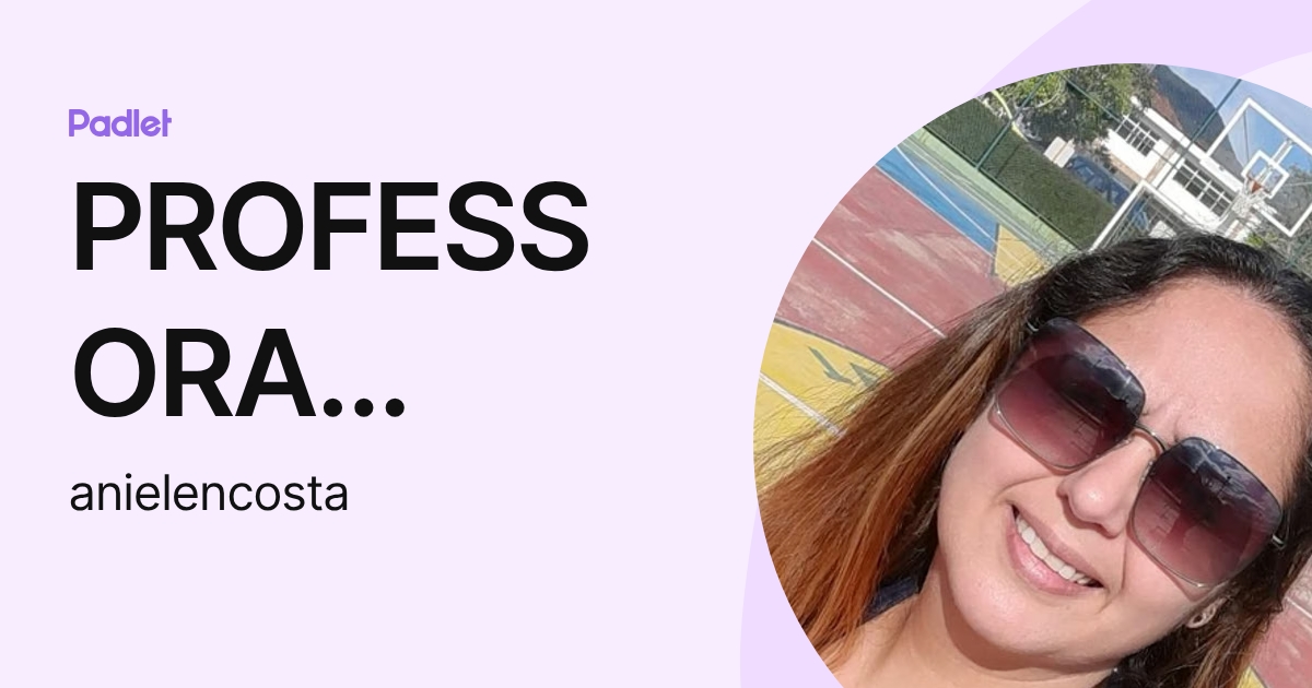 PROFESSORA ANIELEN COSTA (anielencosta) profile | Padlet