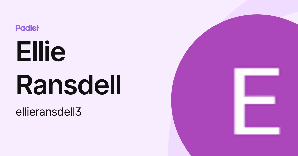 Ellie Ransdell (ellieransdell1) profile | Padlet