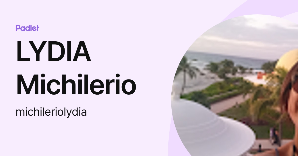 LYDIA Michilerio (michileriolydia) profile | Padlet