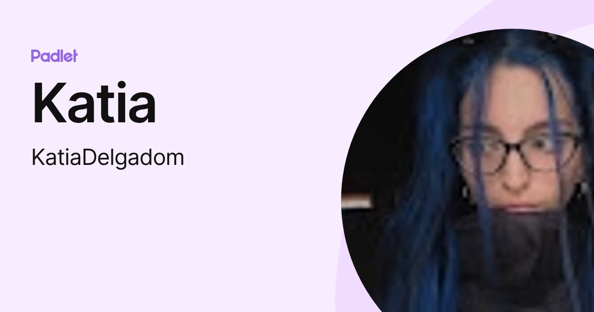 Katia (KatiaDelgadom) profile | Padlet