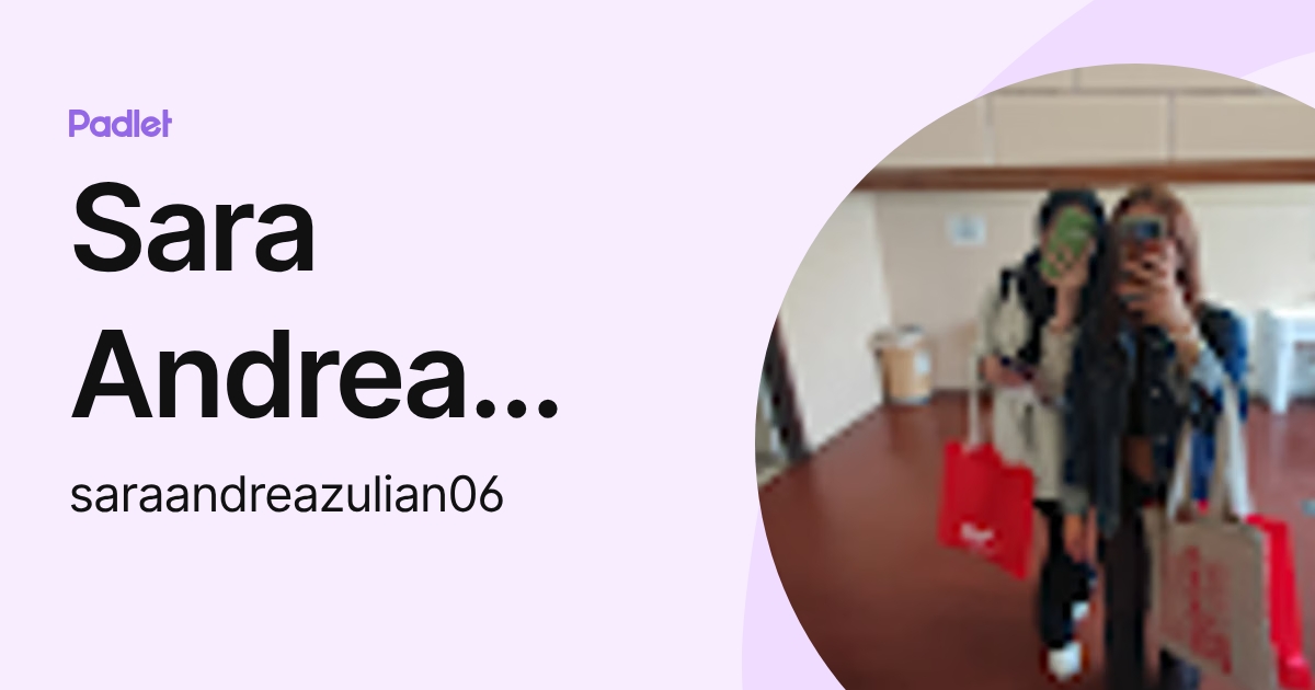 Sara Andrea Zulian (saraandreazulian06) profile | Padlet