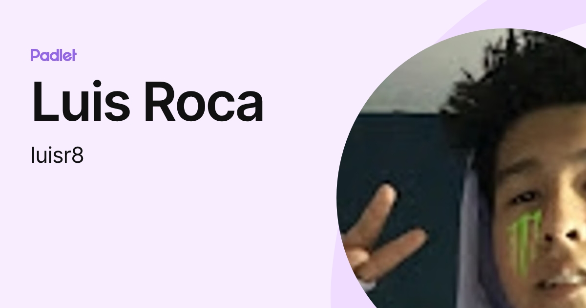 Luis Roca (luisr8) profile | Padlet