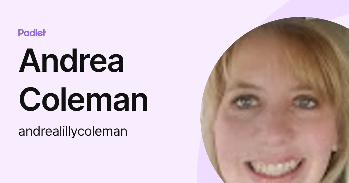 Andrea Coleman (andrealillycoleman) profile | Padlet
