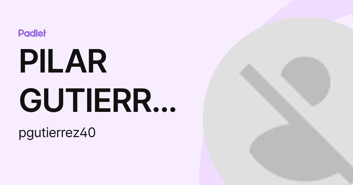 PILAR GUTIERREZ AGUADO (pgutierrez40) profile | Padlet