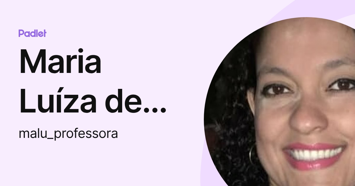 Maria Luíza de Oliveira Rocha (malu_professora) profile | Padlet