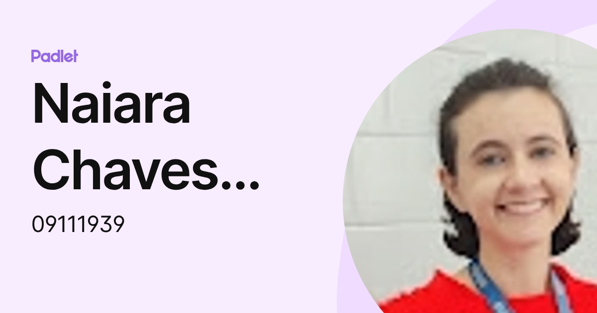 Naiara Chaves Figueiredo (09111939) profile | Padlet