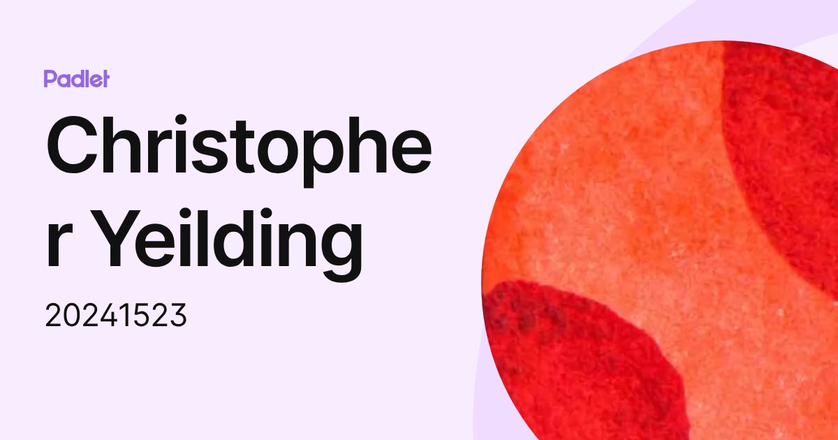 Christopher Yeilding (20241523) profile | Padlet