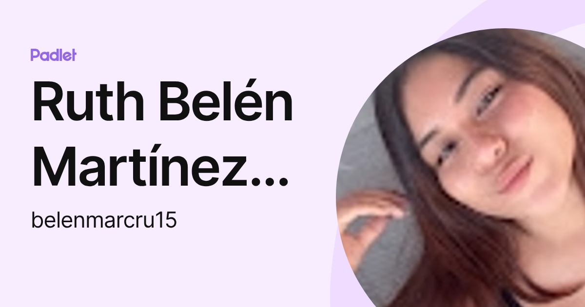 Ruth Belén Martínez Cruz (belenmarcru15) profile | Padlet
