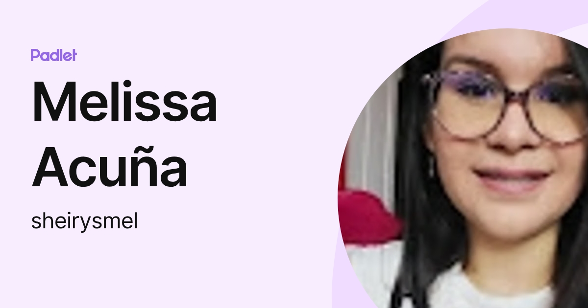 Melissa Acuña (sheirysmel) profile | Padlet