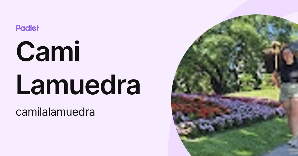Cami Lamuedra (camilalamuedra) profile | Padlet