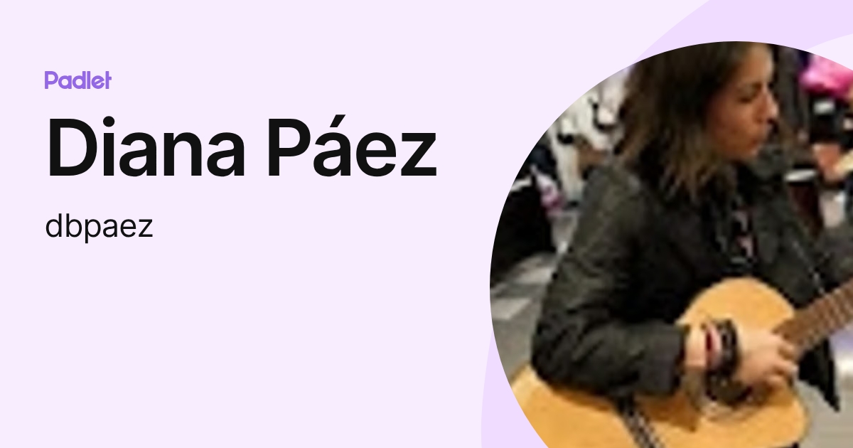 Diana Páez (dbpaez) profile | Padlet