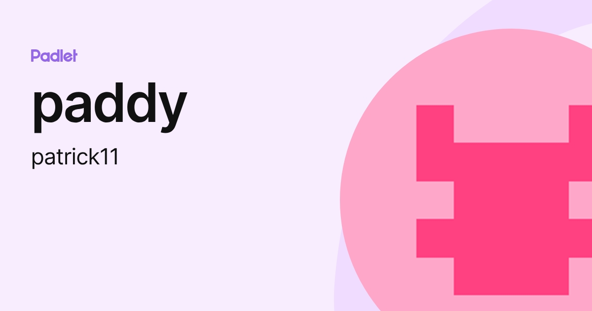 paddy (patrick11) profile | Padlet
