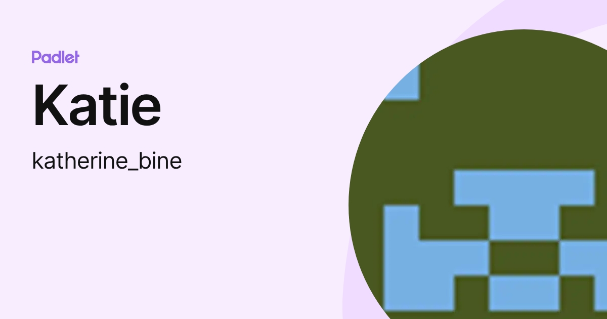 Katie (katherine_bine) profile | Padlet