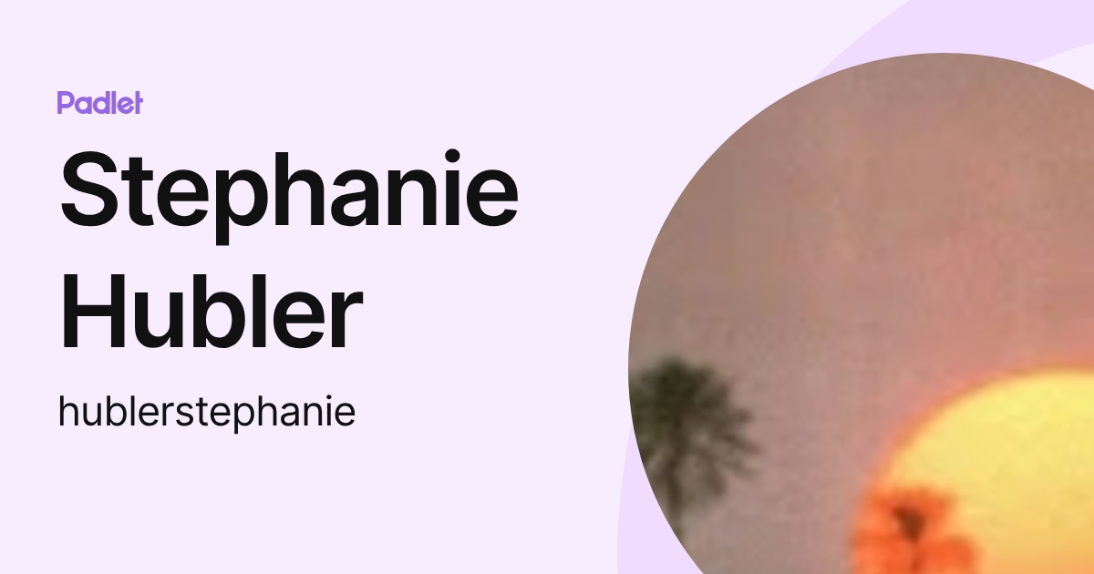 Stephanie Hubler (hublerstephanie) profile | Padlet