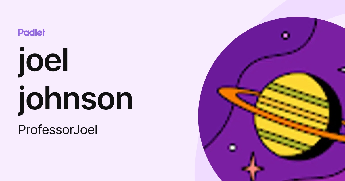 joel johnson (ProfessorJoel) profile | Padlet