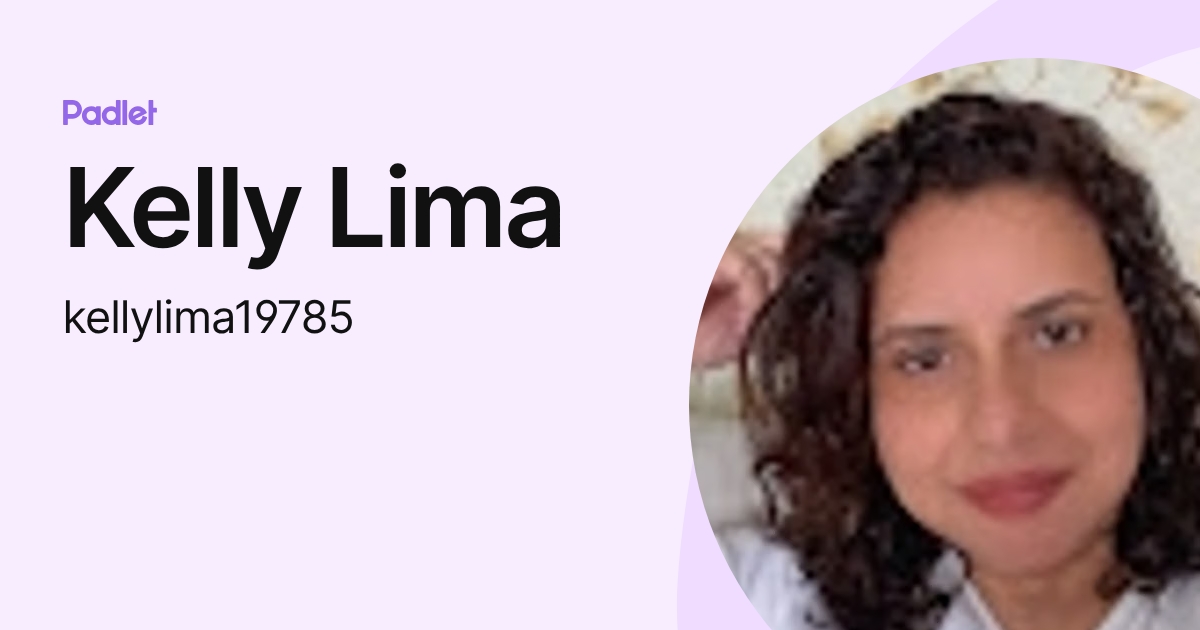 Kelly Lima (kellylima19785) profile | Padlet