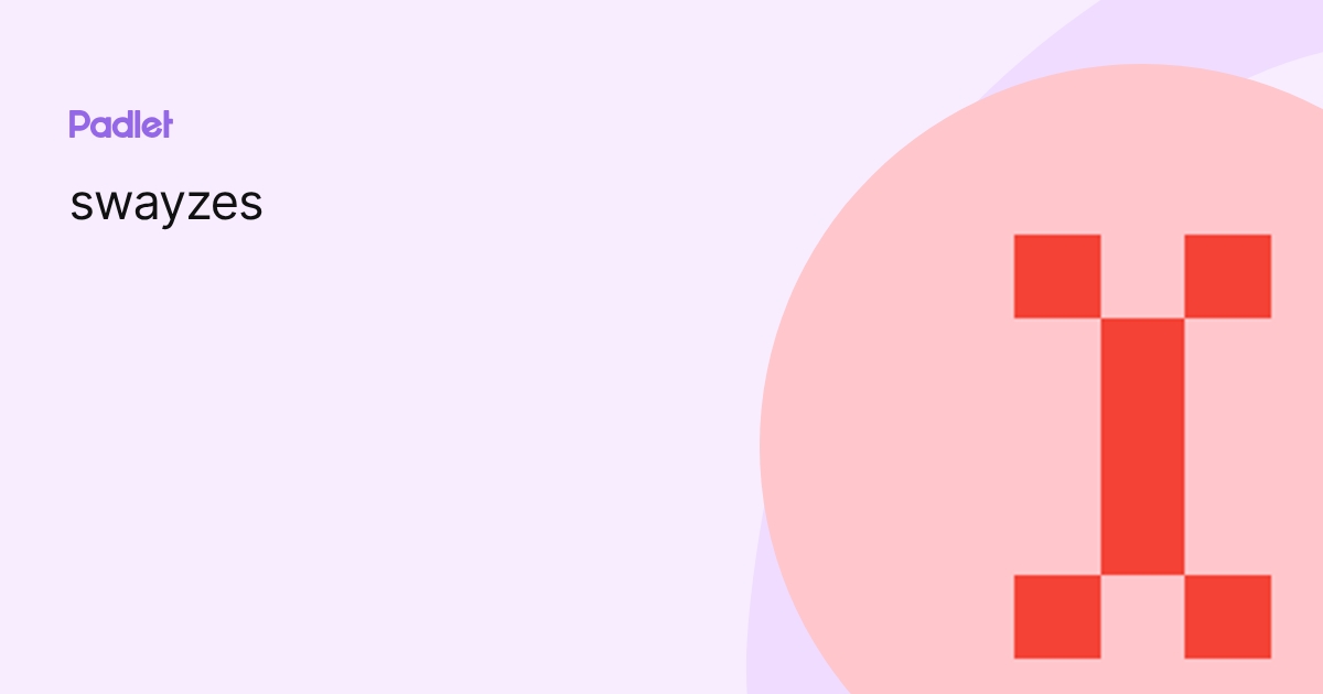 swayzes profile | Padlet