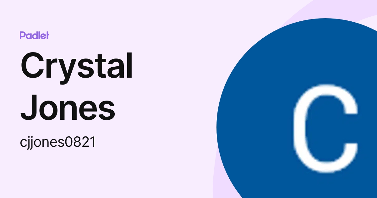 Crystal Jones (cjjones0821) profile | Padlet