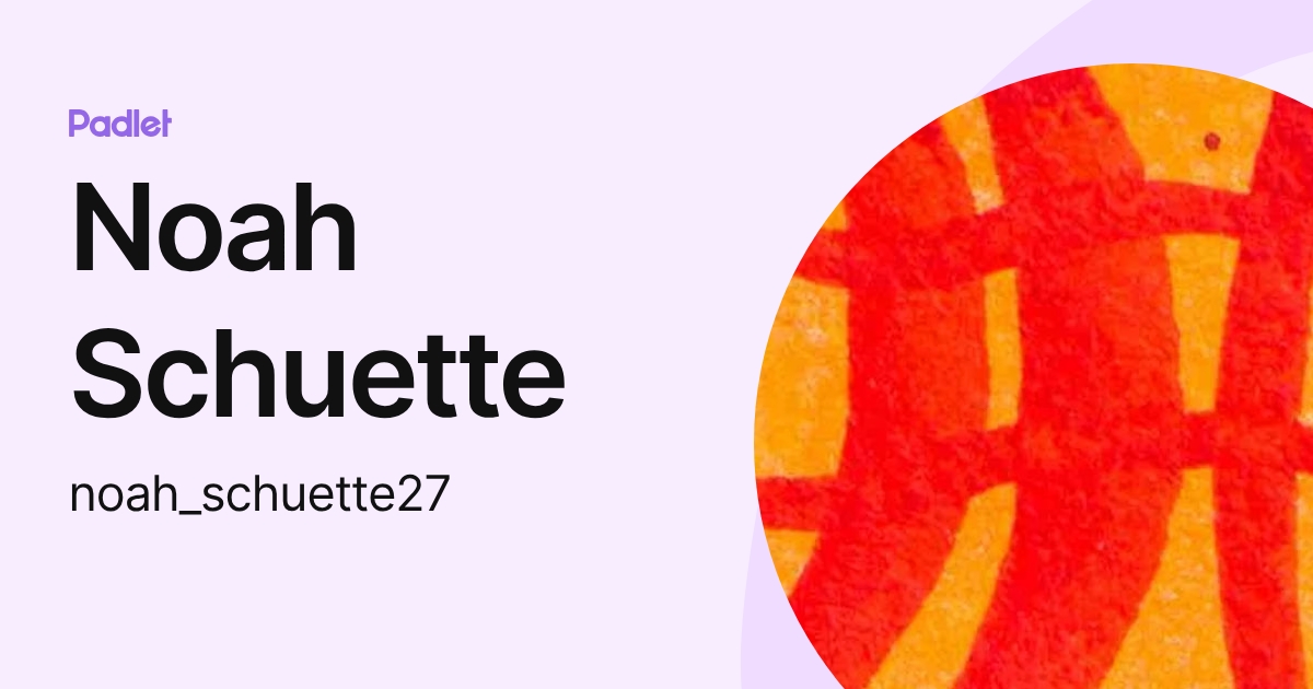 Noah Schuette (noah_schuette27) profile | Padlet