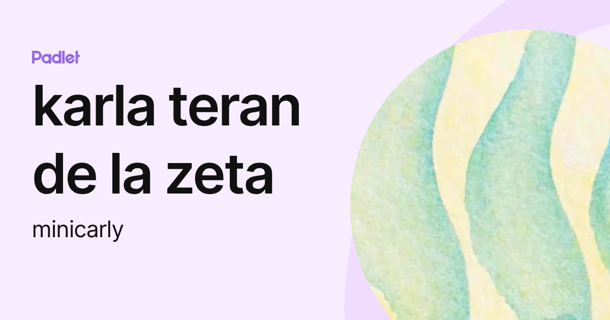 karla teran de la zeta (minicarly) profile | Padlet