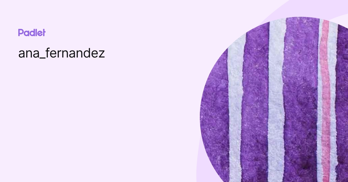 ana_fernandez profile | Padlet