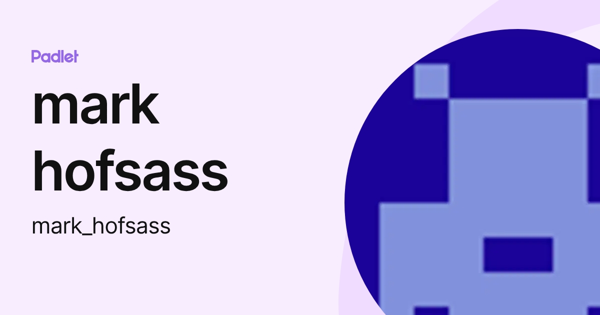 mark hofsass (mark_hofsass) profile | Padlet