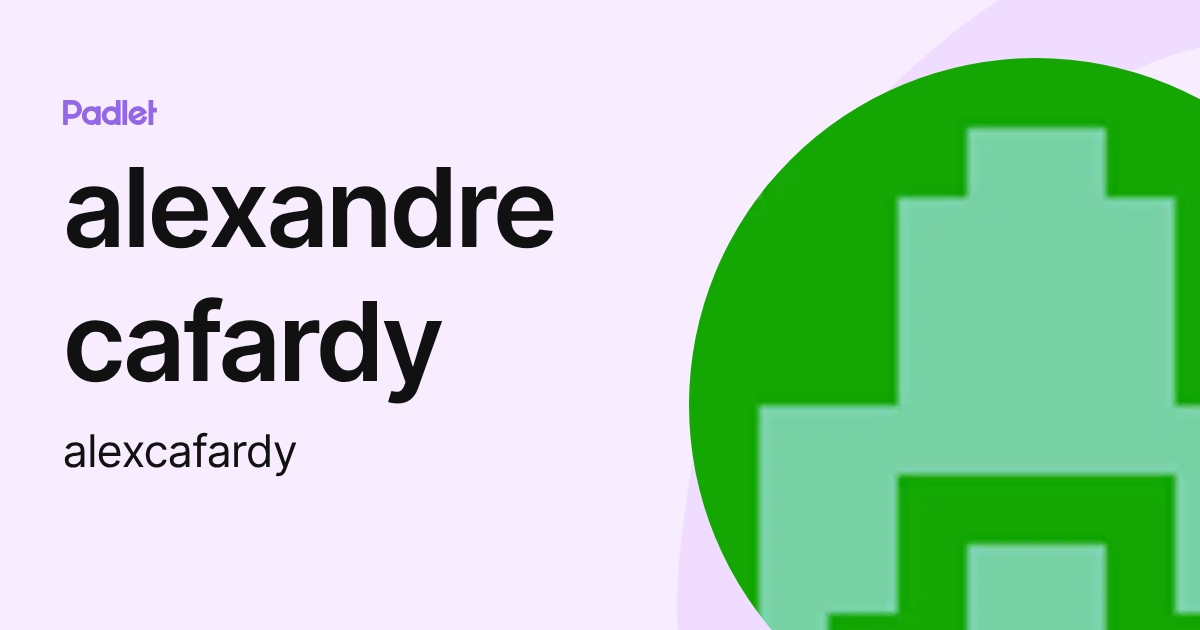 alexandre cafardy (alexcafardy) profile | Padlet