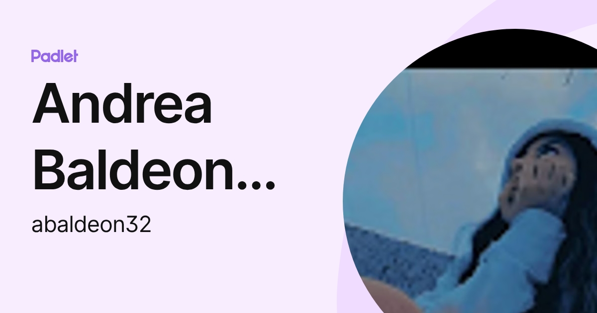 Andrea Baldeon Franco (abaldeon32) profile | Padlet