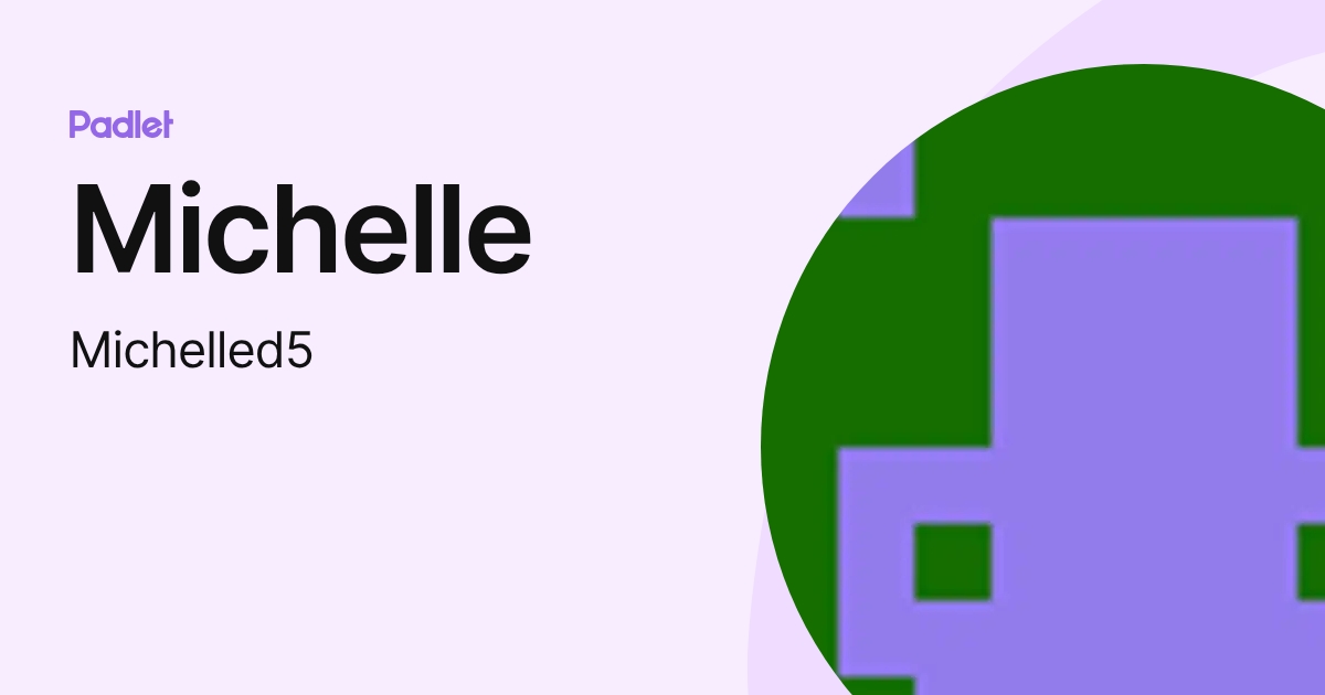 Michelle (Michelled5) profile | Padlet
