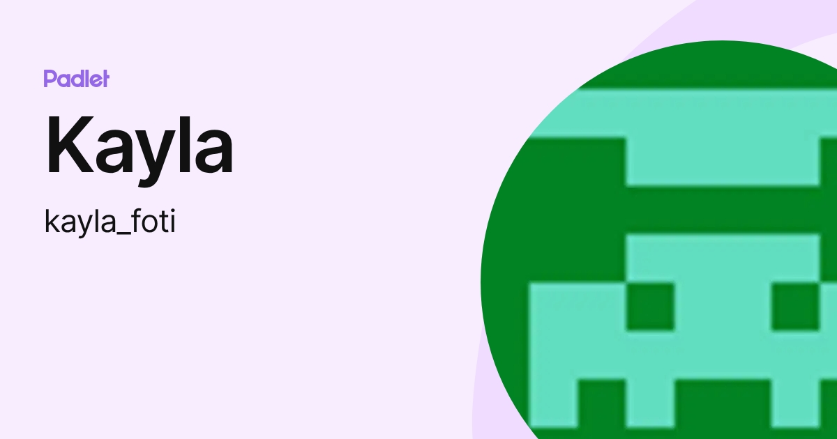 Kayla (kayla_foti) profile | Padlet