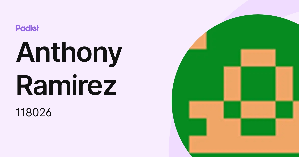 Anthony Ramirez (118026) profile | Padlet