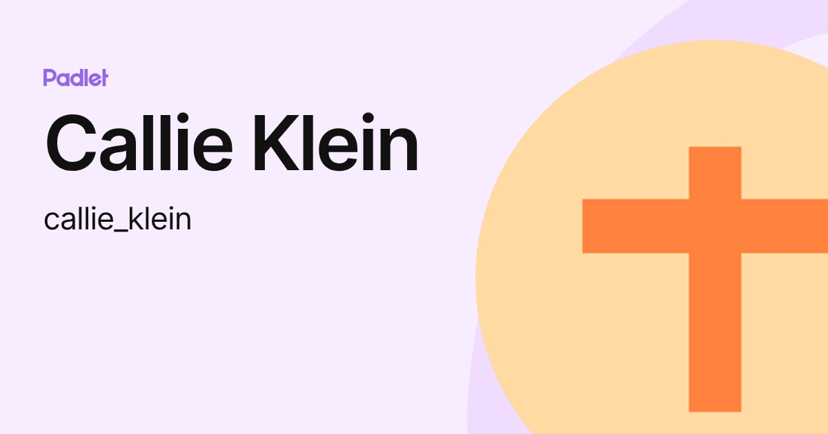 Callie Klein (callie_klein) profile Padlet