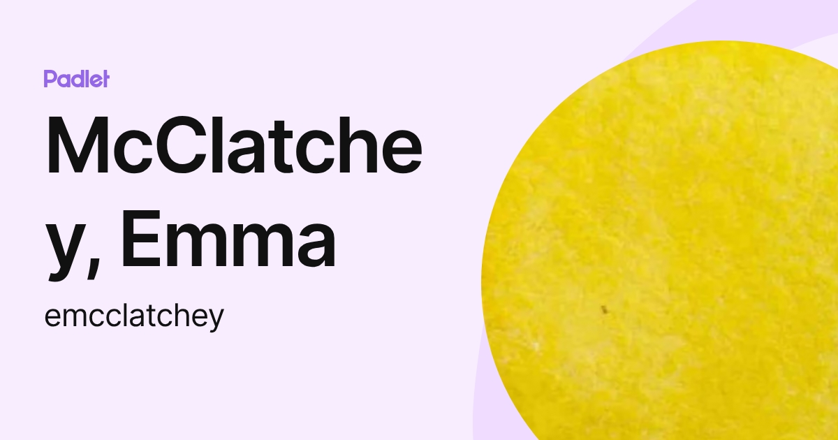 McClatchey, Emma (emcclatchey) profile | Padlet
