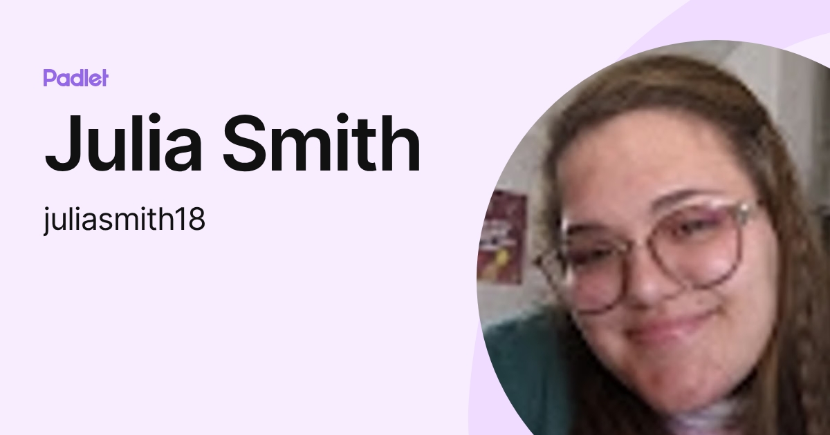 Julia Smith (juliasmith18) profile | Padlet