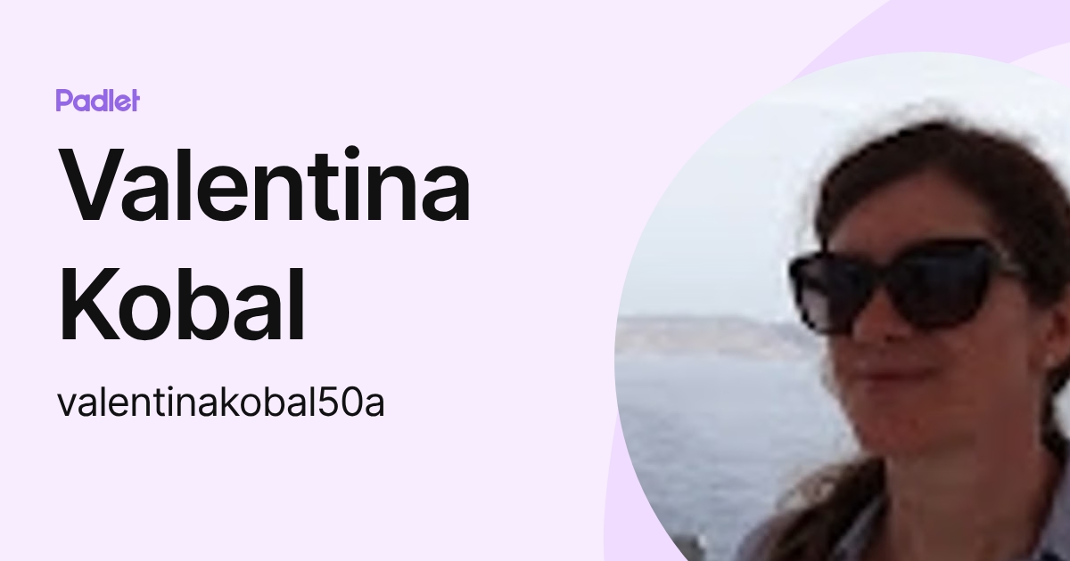 Valentina Kobal (valentinakobal50a) profile | Padlet