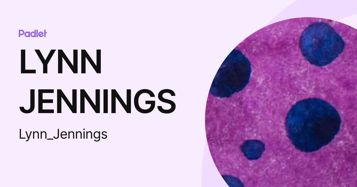 Lynn Jennings (Lynn_Jennings) profile | Padlet