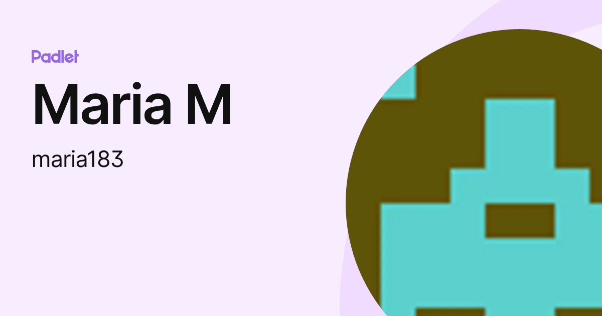 Maria M (maria183) profile | Padlet