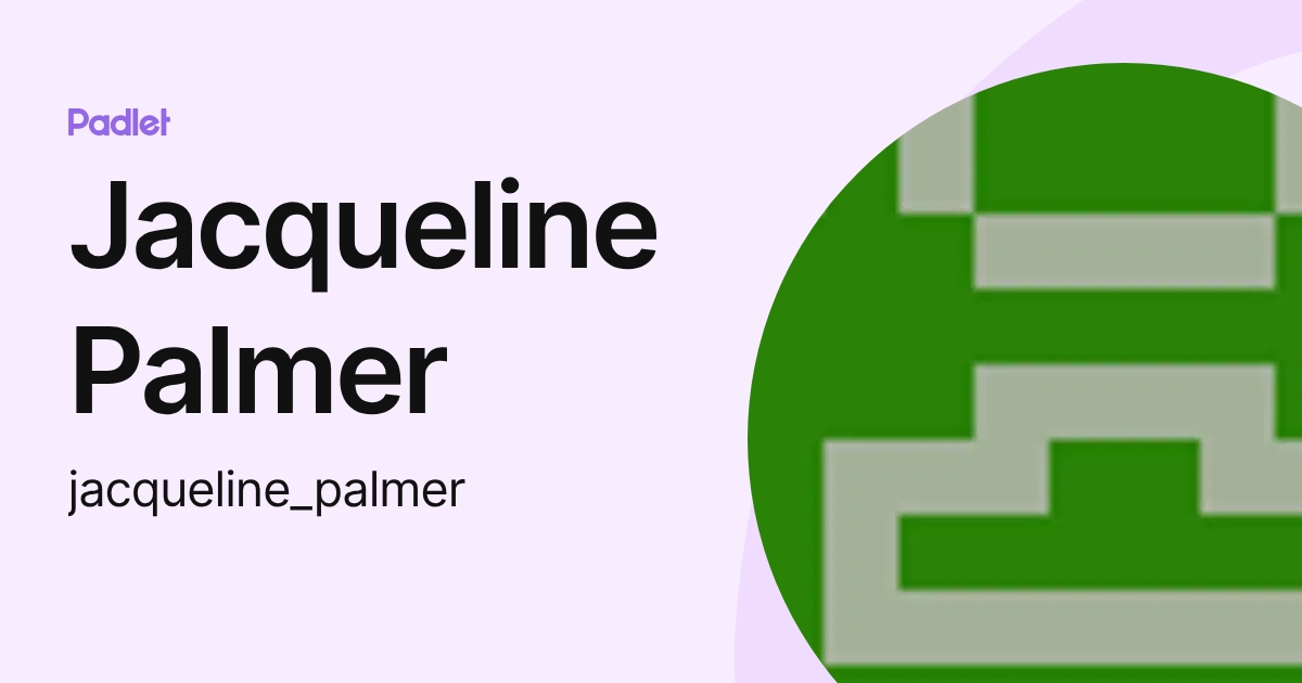 Jacqueline Palmer (jacqueline_palmer) profile | Padlet