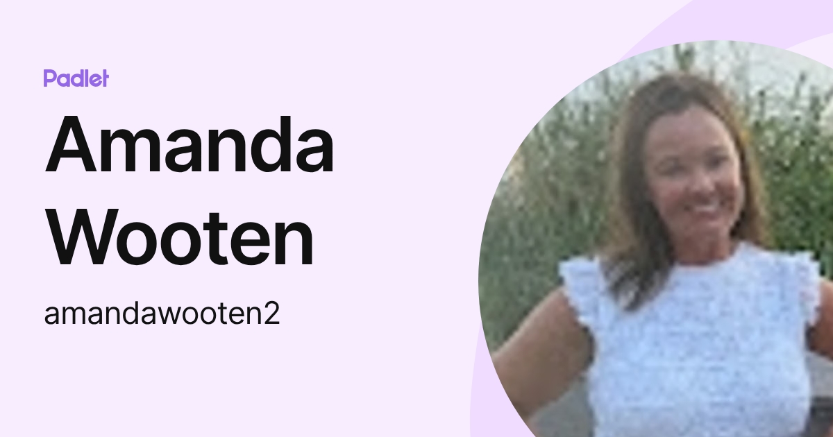 Amanda Wooten (amandawooten2) profile | Padlet