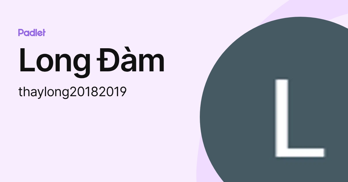 Long Đàm (thaylong20182019) profile | Padlet