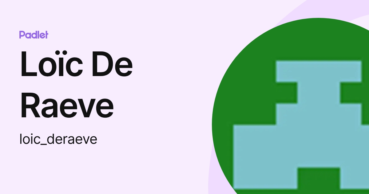 Loïc De Raeve (loic_deraeve) profile | Padlet