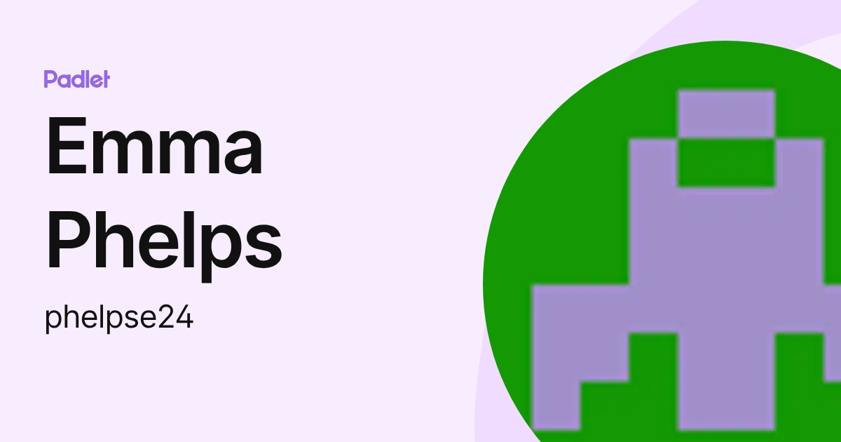 Emma Phelps (phelpse24) profile | Padlet