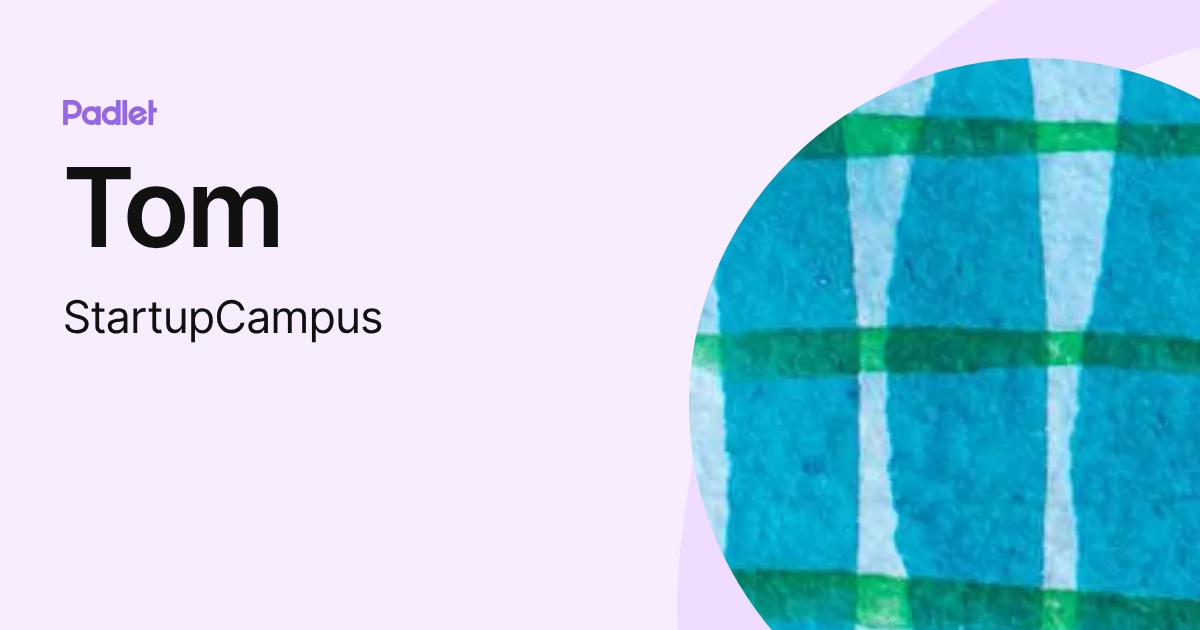 Tom (StartupCampus) profile | Padlet