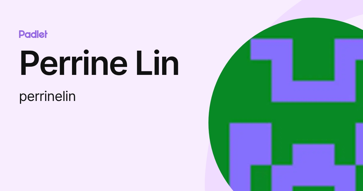 Perrine Lin (perrinelin) profile | Padlet
