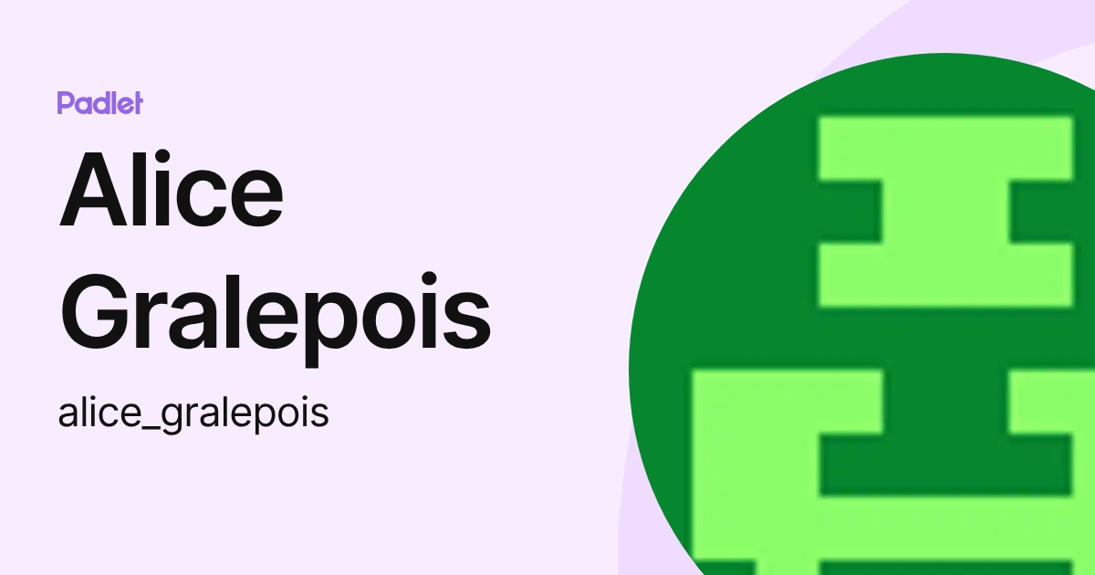 Alice Gralepois (alice_gralepois) profile | Padlet