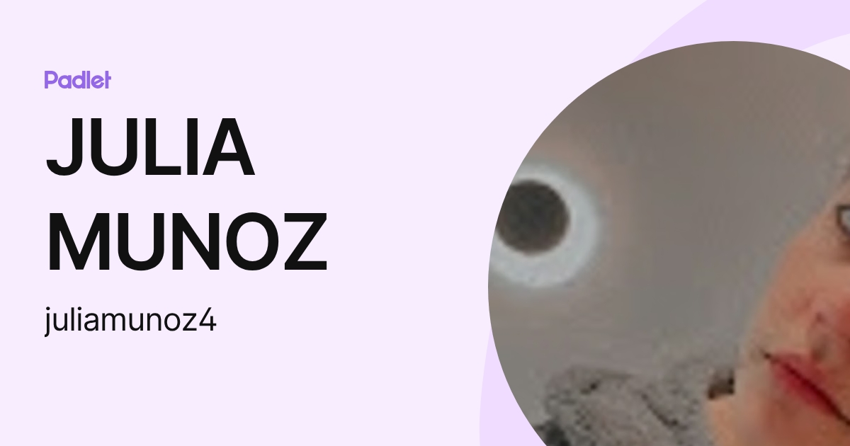 JULIA MUNOZ (juliamunoz4) profile | Padlet