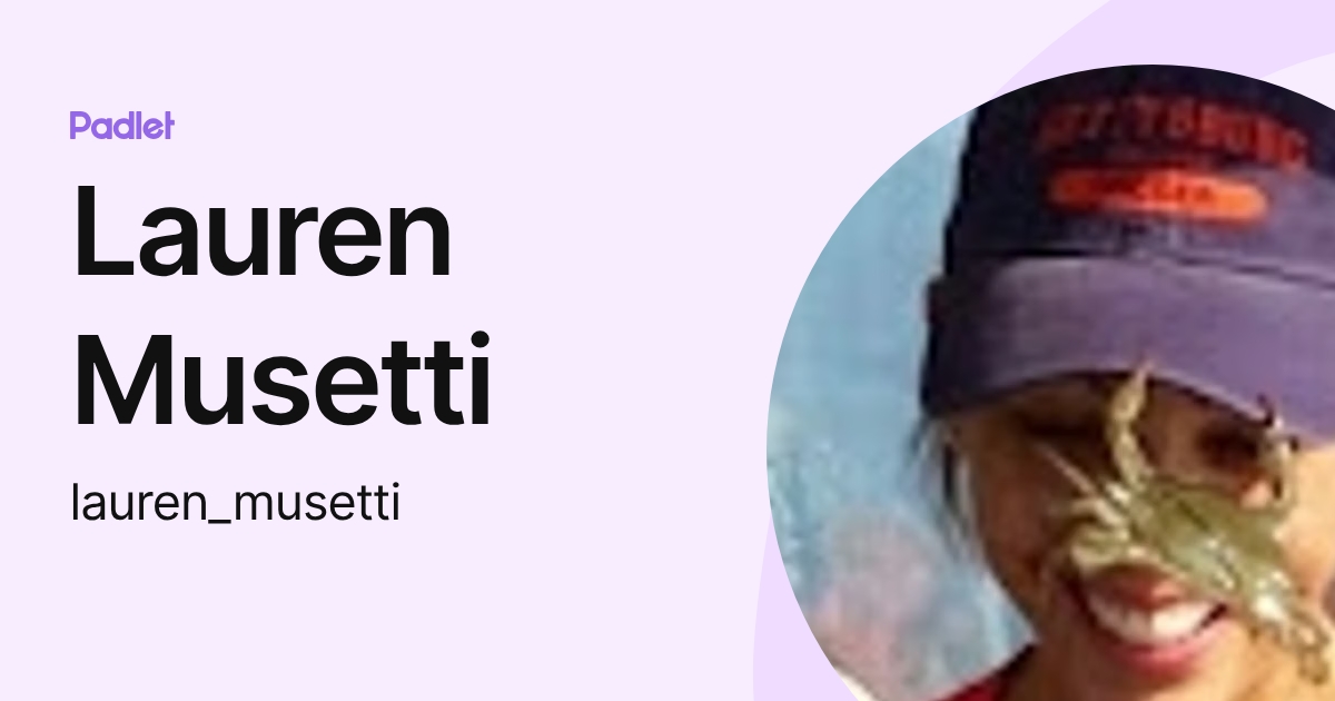 Lauren Musetti (lauren_musetti) profile | Padlet