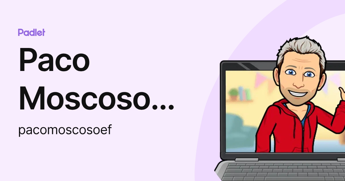 Paco Moscoso (Formación) (pacomoscosoef) profile | Padlet