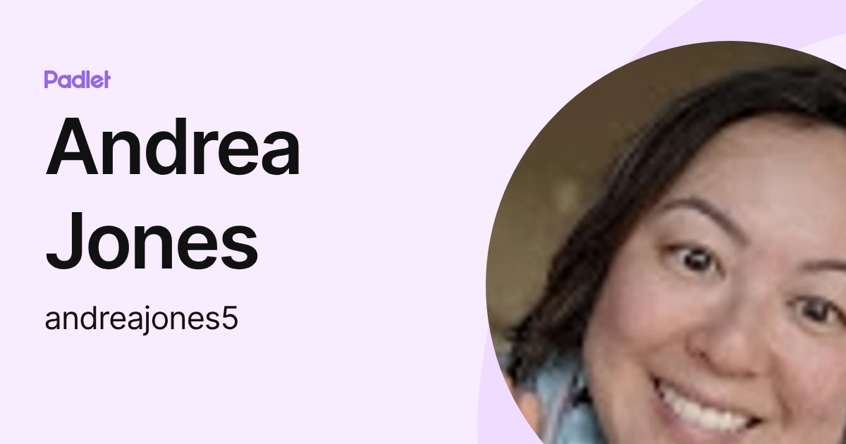Andrea Jones (andreajones5) profile | Padlet