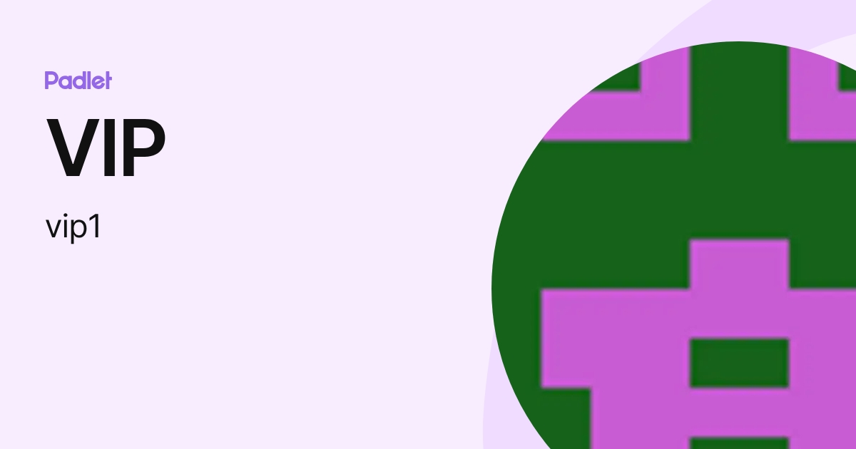VIP (vip1) profile | Padlet